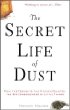 The Secret Life of Dust